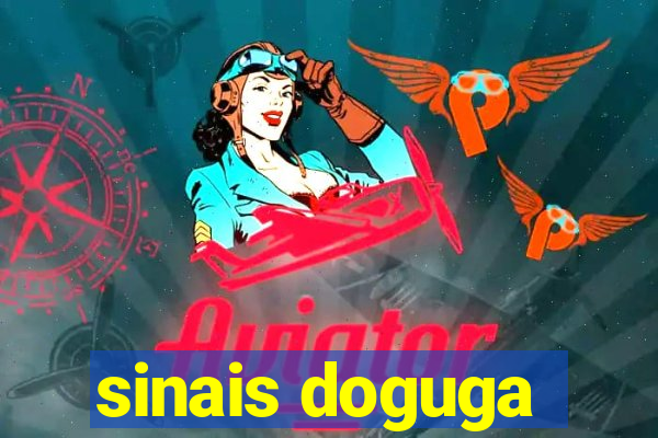 sinais doguga
